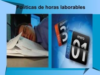 Políticas de horas laborables 