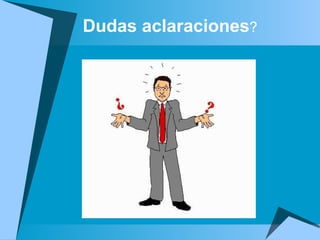 Dudas aclaraciones ? 