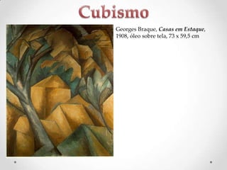 Georges Braque, Casas em Estaque,
1908, óleo sobre tela, 73 x 59,5 cm

 