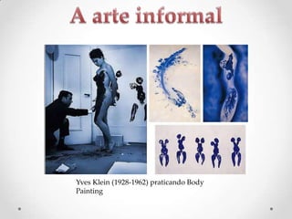 Yves Klein (1928-1962) praticando Body
Painting

 