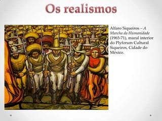 Alfaro Siqueiros – A
Marcha da Humanidade
(1965-71), mural interior
do Plyforum Cultural
Siqueiros, Cidade do
México.

 