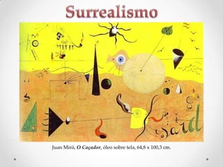 Juan Miró, O Caçador, óleo sobre tela, 64,8 x 100,3 cm.

 