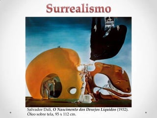 Salvador Dalí, O Nascimento dos Desejos Líquidos (1932).
Óleo sobre tela, 95 x 112 cm.

 