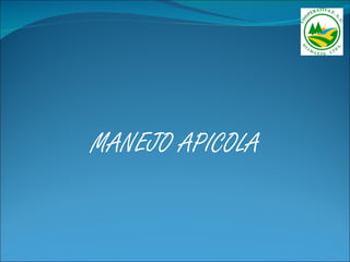 MANEJO APICOLA
 