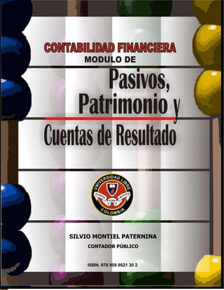 SILVIO MONTIEL PATERNINA
CONTADOR PÚBLICO
ISBN: 978 958 8621 30 2
 