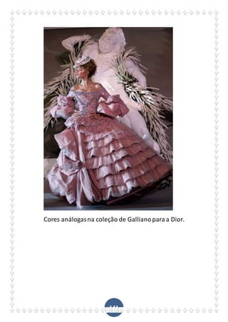 141
Cores análogasna coleção de Gallianoparaa Dior.
 