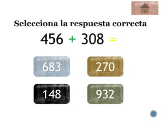 456 + 308 =
683
148
270
932
 