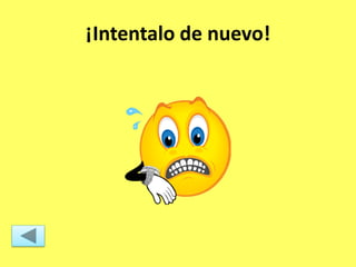 ¡Intentalo de nuevo!
 