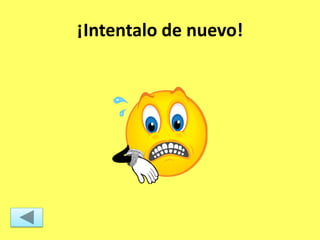 ¡Intentalo de nuevo!
 