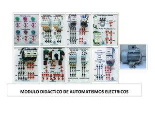 MODULO DIDACTICO DE AUTOMATISMOS ELECTRICOS
 
