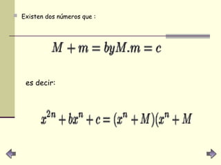 Existen dos números que :   es decir:   