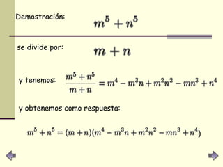 Demostración: se divide por: y tenemos:   y obtenemos como respuesta: ) 