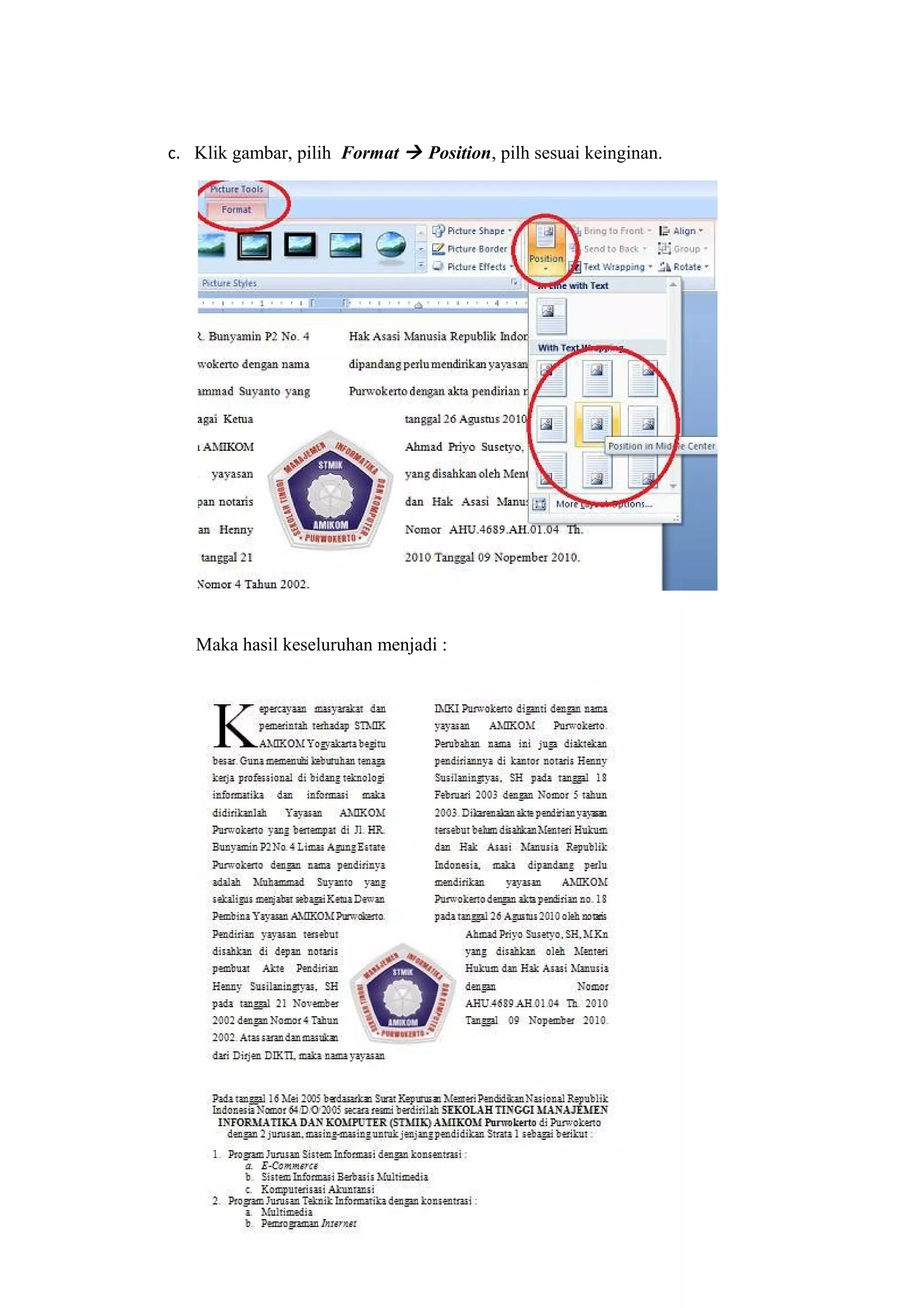 c. Klik gambar, pilih Format  Position, pilh sesuai keinginan.
Maka hasil keseluruhan menjadi :
 