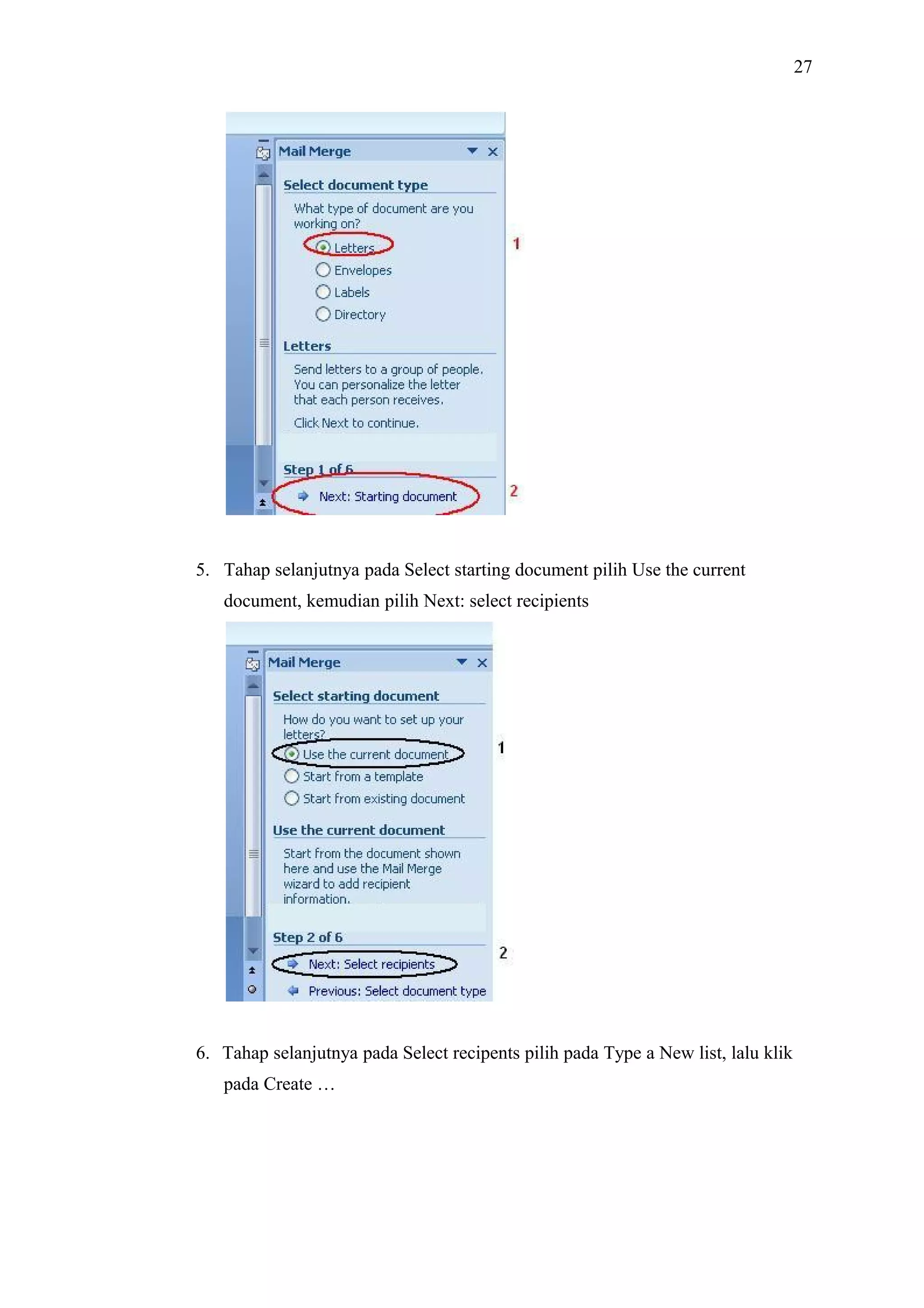 27
5. Tahap selanjutnya pada Select starting document pilih Use the current
document, kemudian pilih Next: select recipients
6. Tahap selanjutnya pada Select recipents pilih pada Type a New list, lalu klik
pada Create …
 