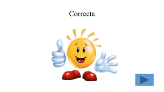 Correcta
 