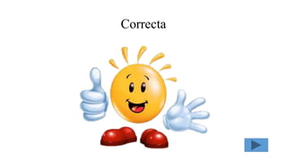 Correcta
 