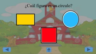 ¿Cuál figura es un círculo?
 