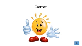 Correcta
 