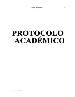 Gestión Informática
Tutor Fredy Vásquez
8
 