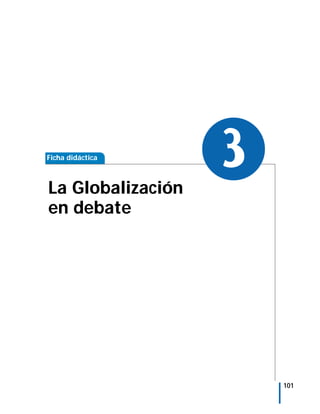 Ficha didáctica



La Globalización
                   3
en debate




                       101
 