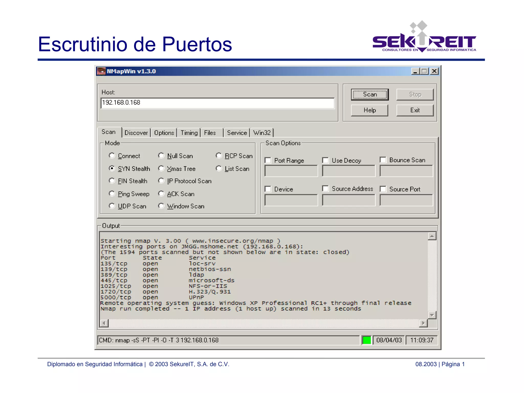 Diplomado en Seguridad Informática | © 2003 SekureIT, S.A. de C.V. 08.2003 | Página 1
Escrutinio de Puertos
 