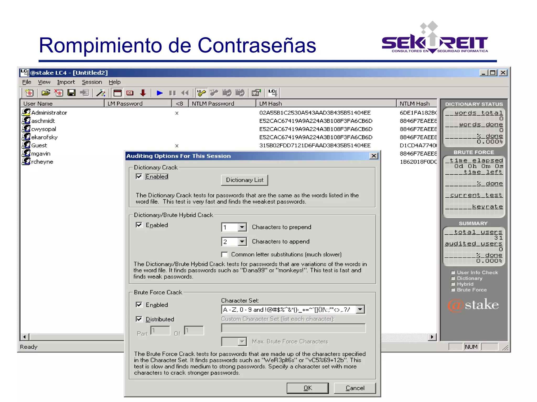 Diplomado en Seguridad Informática | © 2003 SekureIT, S.A. de C.V. 08.2003 | Página 1
Rompimiento de Contraseñas
 