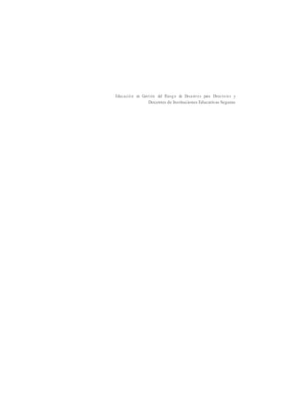 3
Educación en Gestión del Riesgo de Desastres para Directores y 19
Docentes de Instituciones Educativas Seguras
 