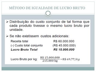 MÉTODO DE IGUALDADE DE LUCRO BRUTO
 