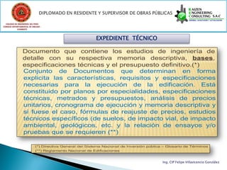 COLEGIO DE INGENIEROS DEL PERÚ
CONSEJO DEPARTAMENTAL DE ANCASH -
            CHIMBOTE



                                    EXPEDIENTE TÉCNICO




                                                         Ing. CIP Felipe Villavicencio González
 