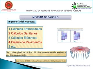 COLEGIO DE INGENIEROS DEL PERÚ
CONSEJO DEPARTAMENTAL DE ANCASH -
            CHIMBOTE




                                    MEMORIA DE CÁLCULO
               Ingeniería del Proyecto:




                                                         Ing. CIP Felipe Villavicencio González
 