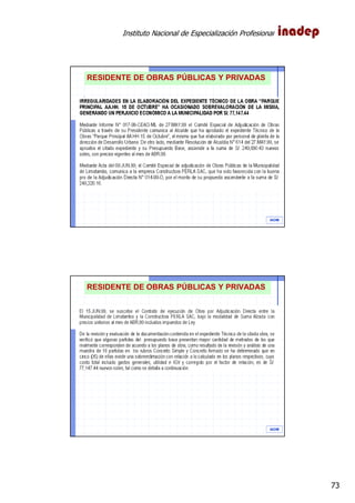 Instituto Nacional de Especialización Profesional
73
IAOM
RESIDENTE DE OBRAS PÚBLICAS Y PRIVADAS
IAOM
RESIDENTE DE OBRAS PÚBLICAS Y PRIVADAS
 