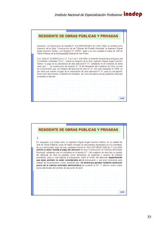 Instituto Nacional de Especialización Profesional
77
IAOM
RESIDENTE DE OBRAS PÚBLICAS Y PRIVADAS
IAOM
RESIDENTE DE OBRAS PÚBLICAS Y PRIVADAS
 