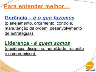 3
©The McGraw-Hill Companies, Inc., 2004
3
Gerência - é o que fazemos
(planejamento, orçamento, controle,
manutenção da ordem, desenvolvimento
de estratégias)
Liderança - é quem somos
(paciência, disciplina, humildade, respeito
e compromisso)
Para entender melhor...
 