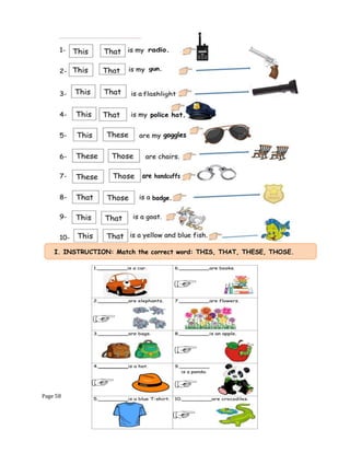 Page 58
I. INSTRUCTION: Match the correct word: THIS, THAT, THESE, THOSE.
 