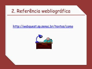  Realce a importância daquilo que os alunos exploraram. 