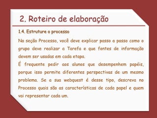  Determine uma Tarefa que seja realizável e plausível. 