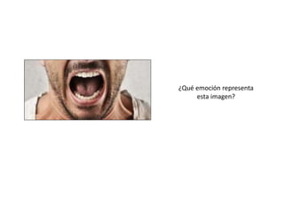 ¿Qué emoción representa
esta imagen?
 