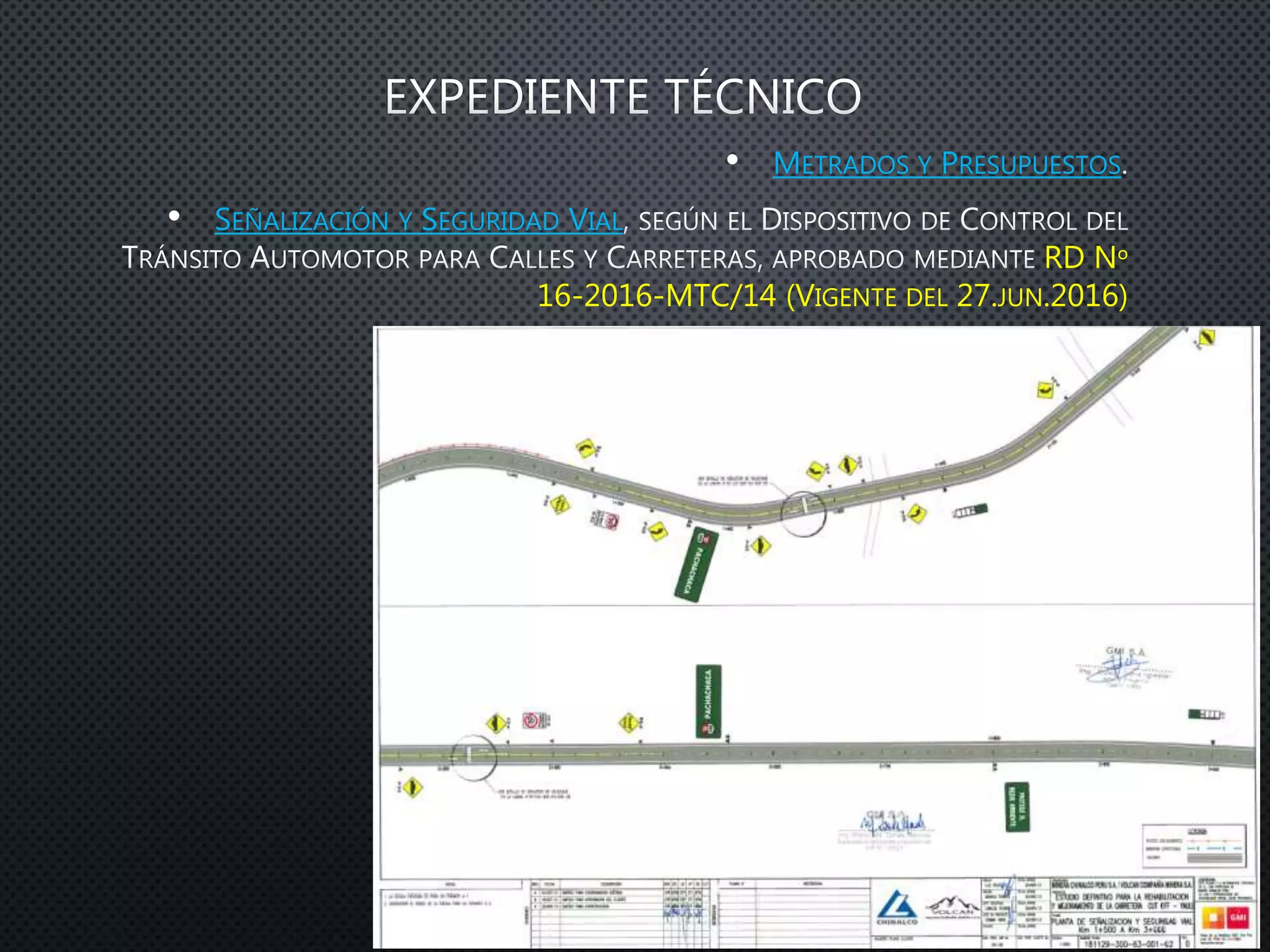 • METRADOS Y PRESUPUESTOS
• SEÑALIZACIÓN Y SEGURIDAD VIAL
RD Nº
16-2016-MTC/14 (VIGENTE DEL 27.JUN.2016)
 
