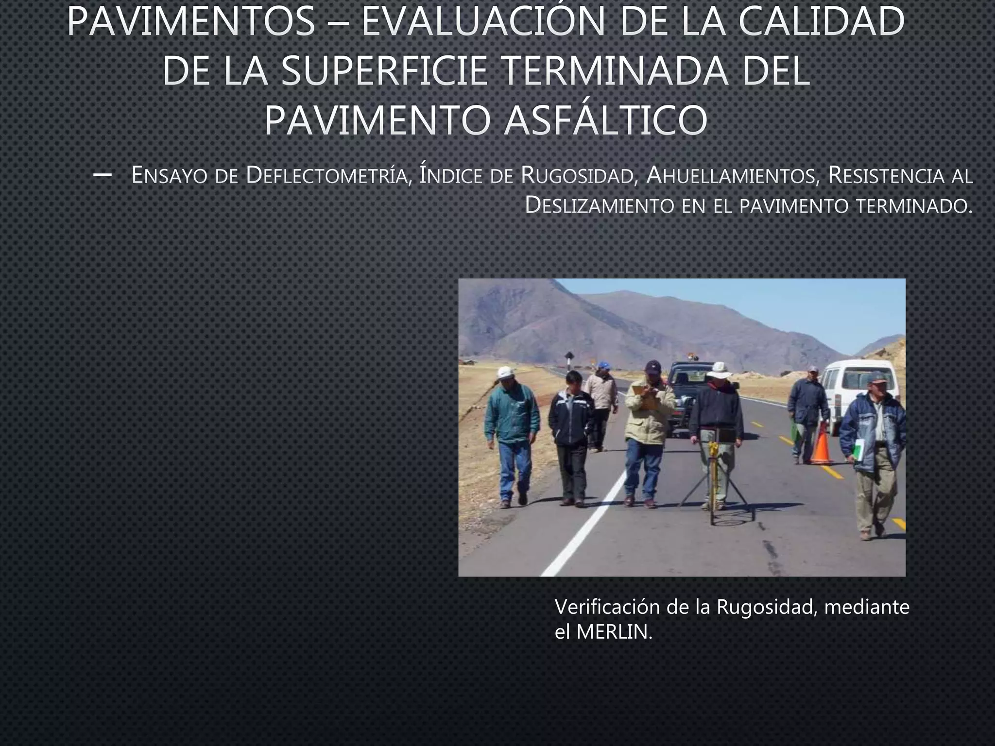 –
Verificación de la Rugosidad, mediante
el MERLIN.
 