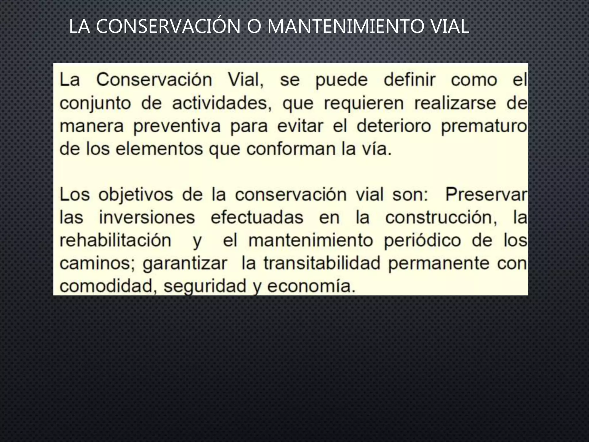 LA CONSERVACIÓN O MANTENIMIENTO VIAL
 