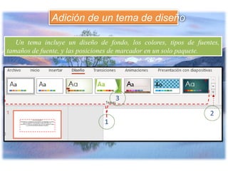 Un tema incluye un diseño de fondo, los colores, tipos de fuentes,
tamaños de fuente, y las posiciones de marcador en un solo paquete.
Adición de un tema de diseño
 