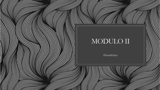 MODULO II
Homilética
 