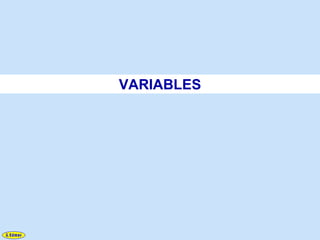 VARIABLES
 
