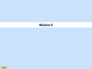 Módulo II
 