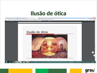 Ilusão de ótica
 