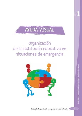 Módulo II: Respuesta a la emergencia del sector educación

11

DIRECTORES Y DOCENTES DE INSTITUCIONES EDUCATIVAS SEGURAS

SESIÓN

1

 