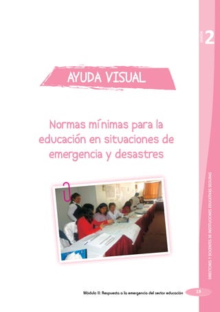 Módulo II: Respuesta a la emergencia del sector educación

19

DIRECTORES Y DOCENTES DE INSTITUCIONES EDUCATIVAS SEGURAS

SESIÓN

2

 