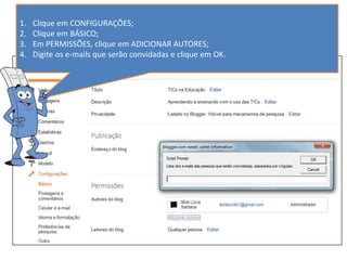 1.   Clique em CONFIGURAÇÕES;
2.   Clique em BÁSICO;
3.   Em PERMISSÕES, clique em ADICIONAR AUTORES;
4.   Digite os e-mails que serão convidadas e clique em OK.
 