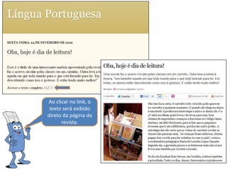 Ao clicar no link, o
 texto será exibido
direto da página da
      revista.
 