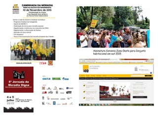 Assinatura Convenio Zona Oeste para Conjunto
habitacional em out 2015
 